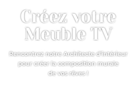 Créez votre meuble TV Meubles Bouchiquet Bergues
