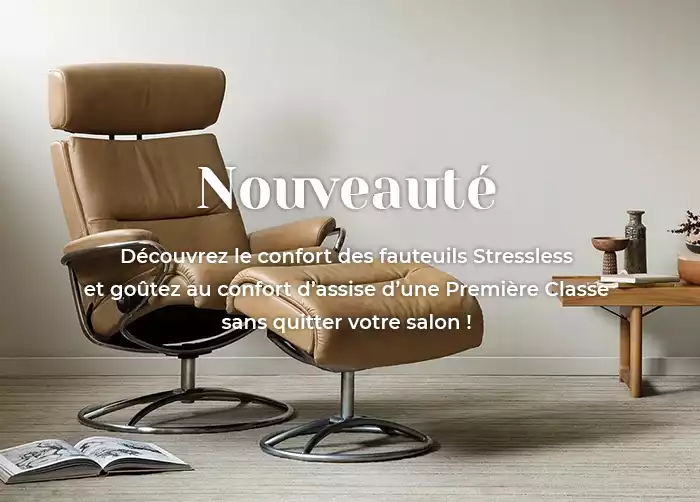 Nouveautés - Confort des fauteuils Stressless - Meubles Bouchiquet à Bergues