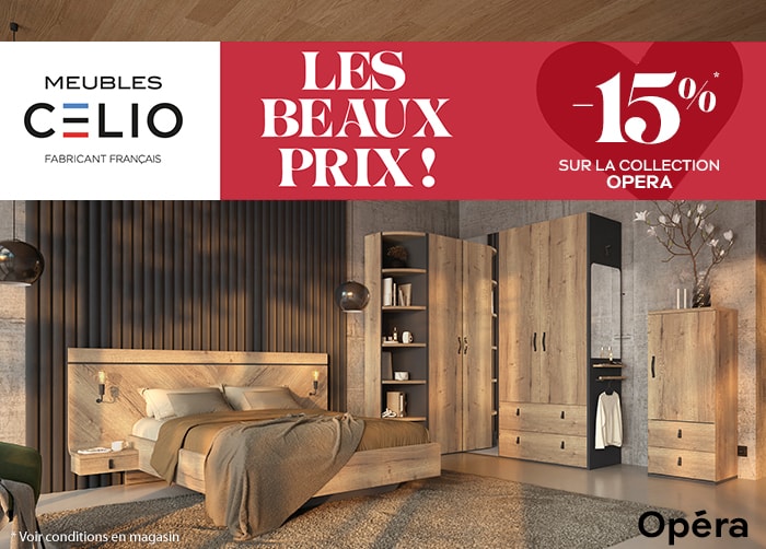 Les beaux prix - Meubles Celio -15% sur la collection Opéra