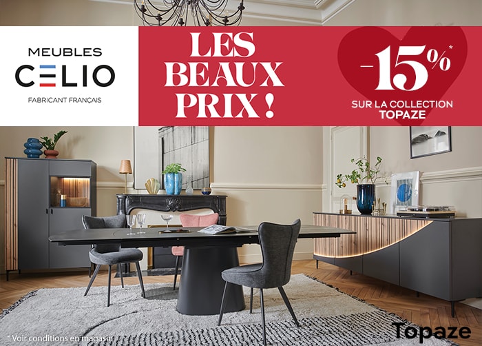 Les beaux prix - Meubles Celio -15% sur la collection Topaze