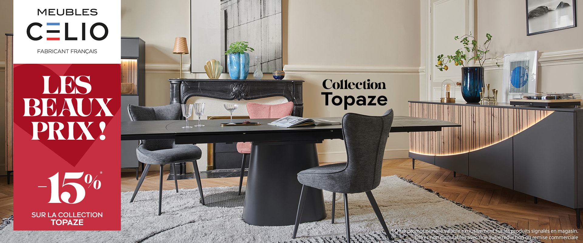 Les beaux prix - Meubles Celio -15% sur la collection Topaze