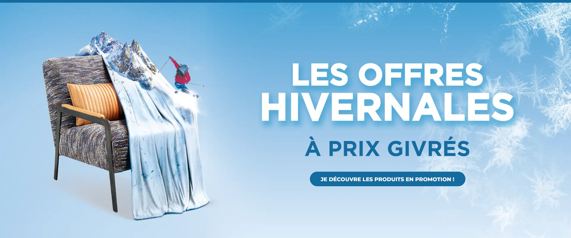 Les offres hivernales 2026  à prix givrés - Meubles Bouchiquet à Bergues
