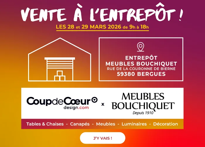 Vente à l'entrepôt - Les 28 et 29 mars 2026 - Meubles Bouchiquet x Coupde Coeur Design